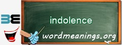 WordMeaning blackboard for indolence